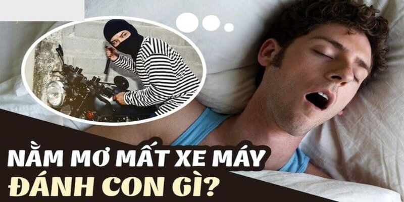 Đánh số may mắn với nằm mơ thấy mất xe máy